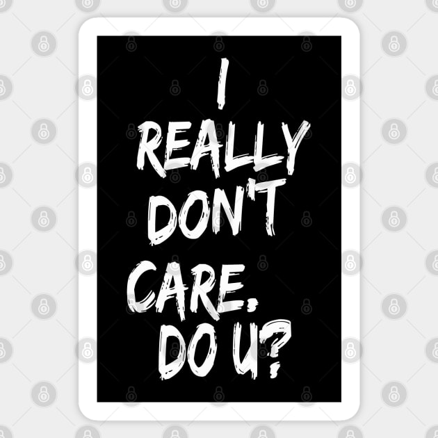 I really don't care. Do U? Sticker by Tainted